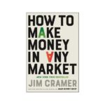 How to Make Money in Any Market