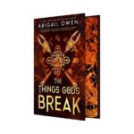 The Things Gods Break
